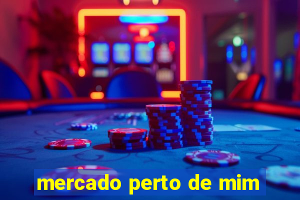 mercado perto de mim